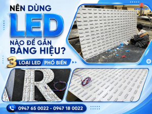 nen-dung-led-nao-de-gan-bang-hieu-3-loai-led-pho-bien