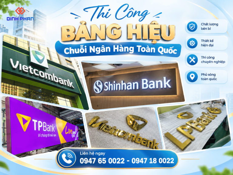 Kinh Nghiệm Thi Công Bảng Hiệu Chuỗi Ngân Hàng Toàn Quốc